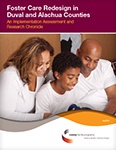 Foster Care Redesign in Duval and Alachua Counties: An Implementation Assessment and Research Chronicle