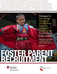 Strategies for Successfully Recruiting and Retaining Preferred-Placement Foster Homes for American Indian Children